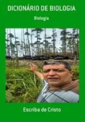 DICIONÁRIO DE BIOLOGIA