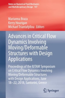 Advances in Critical Flow Dynamics Involving Moving/Deformable Structures with Design Applications