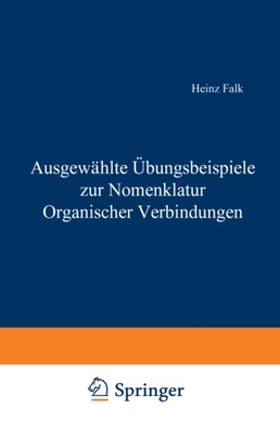Ausgewählte Übungsbeispiele zur Nomenklatur Organischer Verbindungen