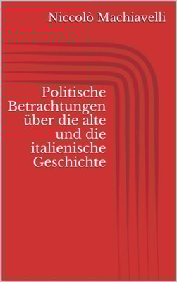 Politische Betrachtungen uber die alte und die italienische Geschichte