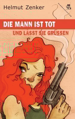 Die Mann ist tot und lässt sie grüßen