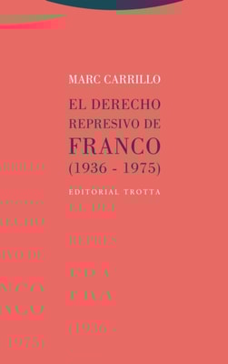 El Derecho represivo de Franco