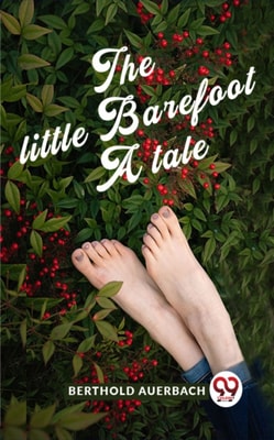 The Little Barefoot A Tale
