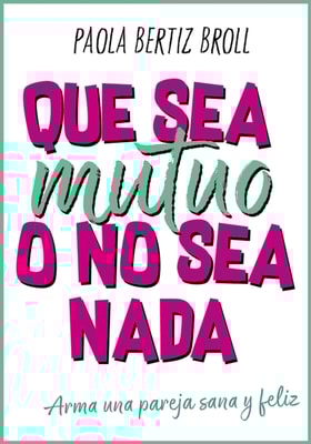 Que sea mutuo o no sea nada