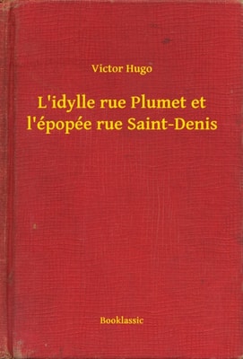 L'idylle rue Plumet et l'épopée rue Saint-Denis