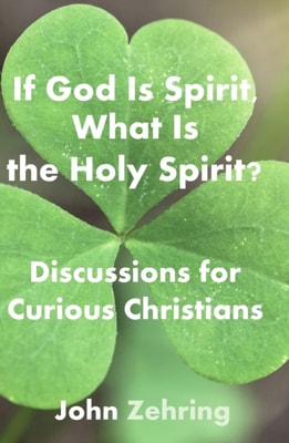 If God Is Spirit, What Is the Holy Spirit? Discussions for Curious Christians
