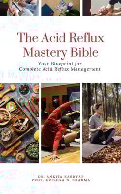 Acid Reflux Mastery Bible: Your Blueprint for Complete Acid Reflux Management