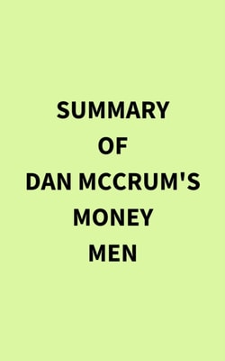 Summary of Dan McCrum's Money Men