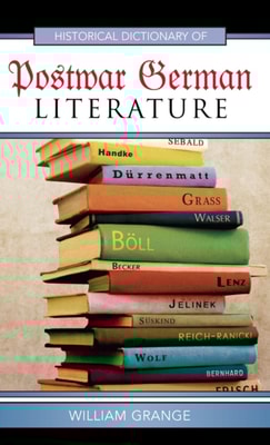 Historical Dictionary of Postwar German Literature
