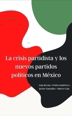 La crisis partidista y los nuevos partidos politicos en Mexico