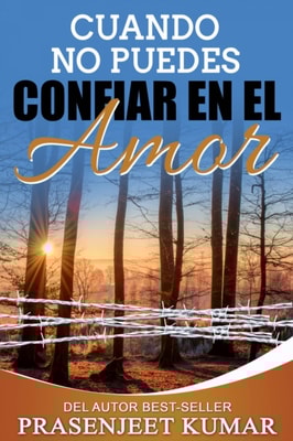 Cuando No Puedes Confiar en el Amor