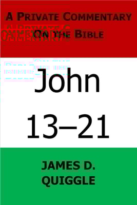 Private Commentary on the Bible: John 13-21