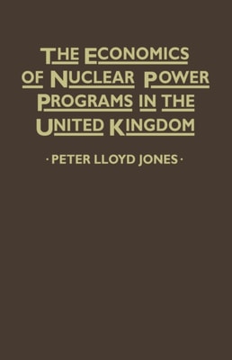 Economics of Nuclear Power Programmes in the United Kingdom