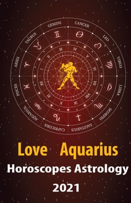 Aquarius Love Horoscope & Astrology 2021