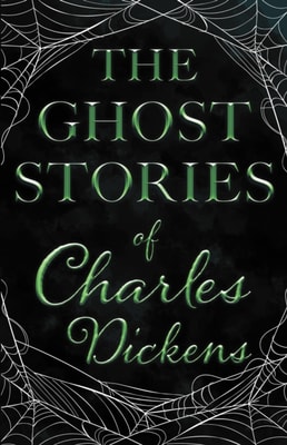 Ghost Stories of Charles Dickens (Fantasy and Horror Classics)