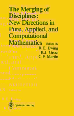 Merging of Disciplines: New Directions in Pure, Applied, and Computational Mathematics