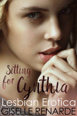 Sitting for Cynthia: Lesbian Erotica