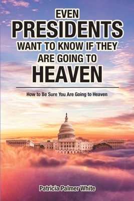 Even Presidents Want to Know if They Are Going to Heaven