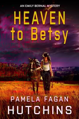 Heaven to Betsy (An Emily Bernal Mystery)