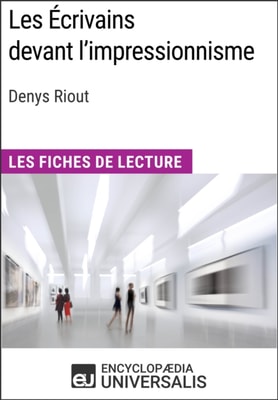 Les Ecrivains devant l'impressionnisme de Denys Riout
