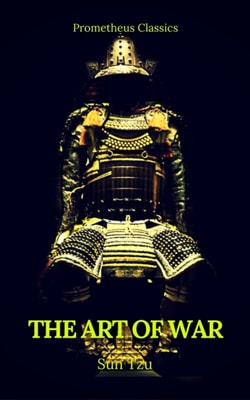 Art of War by Sun Tzu (Best Navigation, Active TOC) (Prometheus Classics)