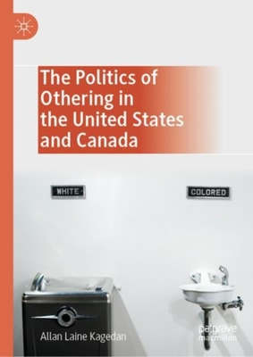 Politics of Othering in the United States and Canada
