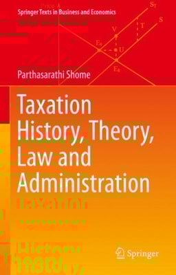 Taxation History, Theory, Law and Administration