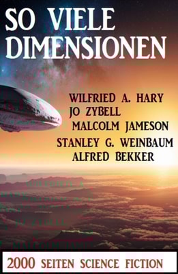 So viele Dimensionen: 2000 Seiten Science Fiction