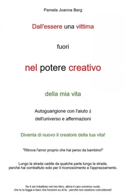 Dall'essere una vittima  fuori  nel potere creativo - della mia vita