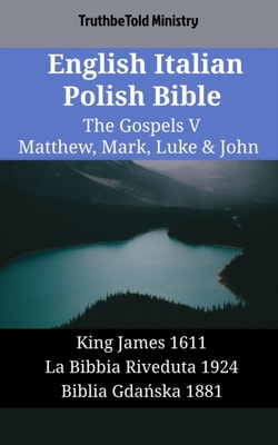 English Italian Polish Bible - The Gospels V - Matthew, Mark, Luke & John