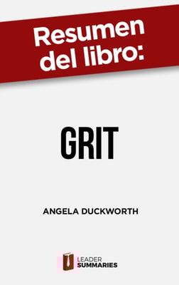 Resumen del libro "Grit" de Angela Duckworth