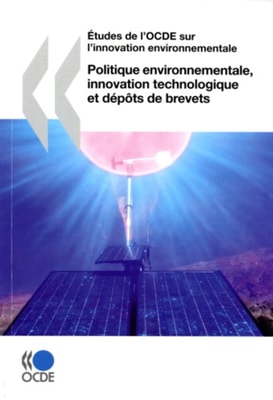 Etudes de l'OCDE sur l'innovation environnementale Politique environnementale, innovation technologique et depots de brevets
