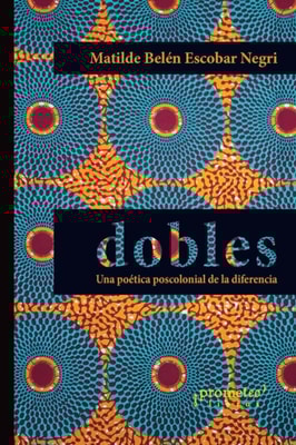 Dobles, una poetica poscolonial de la diferencia