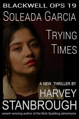 Blackwell Ops 19: Soleada Garcia: Trying Times