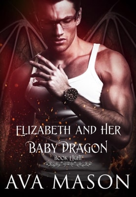 Elizabeth and Her Baby Dragon
