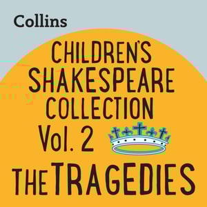 Children's Shakespeare Collection Vol.2: The Tragedies