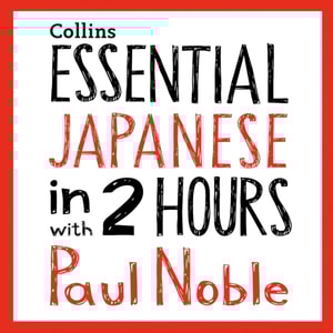 Essential Japanese in 2 hours with Paul Noble