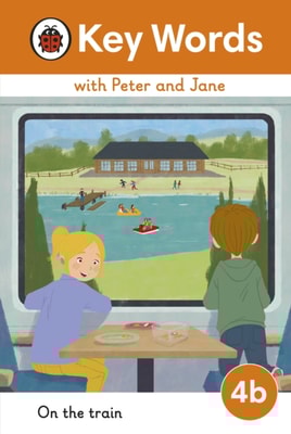 Key Words with Peter and Jane Level 4b   On the Train