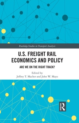 U.S. Freight Rail Economics and Policy