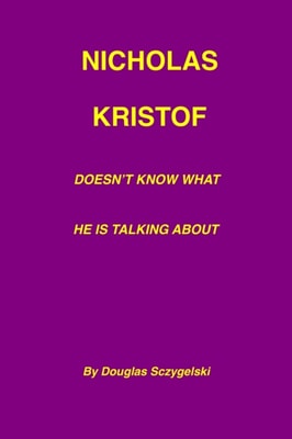 Nicholas Kristof Doesn't Know What He Is Talking About