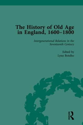 History of Old Age in England, 1600-1800, Part I Vol 3