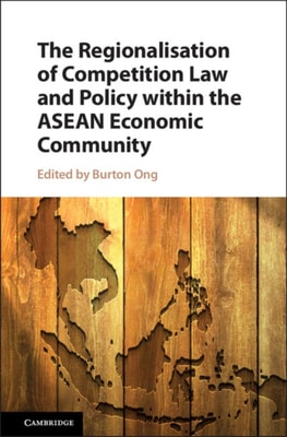 Regionalisation of Competition Law and Policy within the ASEAN Economic Community