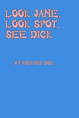 Look Jane, Look Spot, See Dick