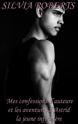 Mes confessions d'auteure et les aventures d'Astrid la jeune infirmiere