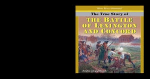 True Story of the Battle of Lexington and Concord