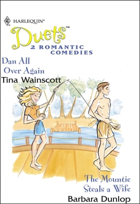 Dan All Over Again and The Mountie Steals a Wife
