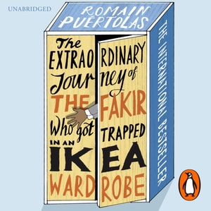 Extraordinary Journey of the Fakir who got Trapped in an Ikea Wardrobe