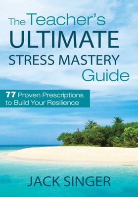 Teacher's Ultimate Stress Mastery Guide