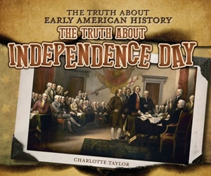 Truth About Independence Day