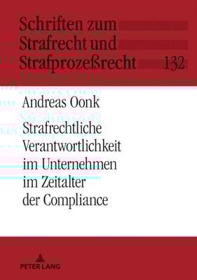 Strafrechtliche Verantwortlichkeit im Unternehmen im Zeitalter der Compliance